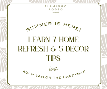 Summer Home Refresh: 7 Easy Maintenance Tasks + Home Decor Upgrades